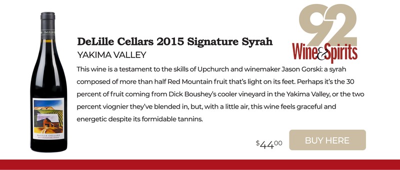 Delille Cellars 2015 Yakima Valley Signature Syrah 92. Buy Here!
